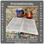 #mindsetmonday #armorofgod #waterwalkinggirls
